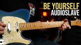 How to Play "Be Yourself" by Audioslave  | Guitar Lesson