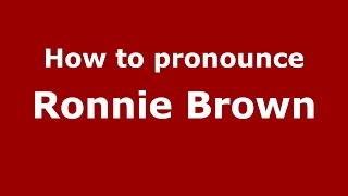 How to pronounce Ronnie Brown