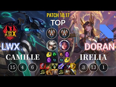 FPX Lwx Camille vs DRX Doran Irelia Top - KR Patch 10.17