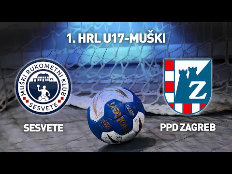 MRK Sesvete vs RK PPD Zagreb | 1. HRL U17-Muški (Razigravanje)