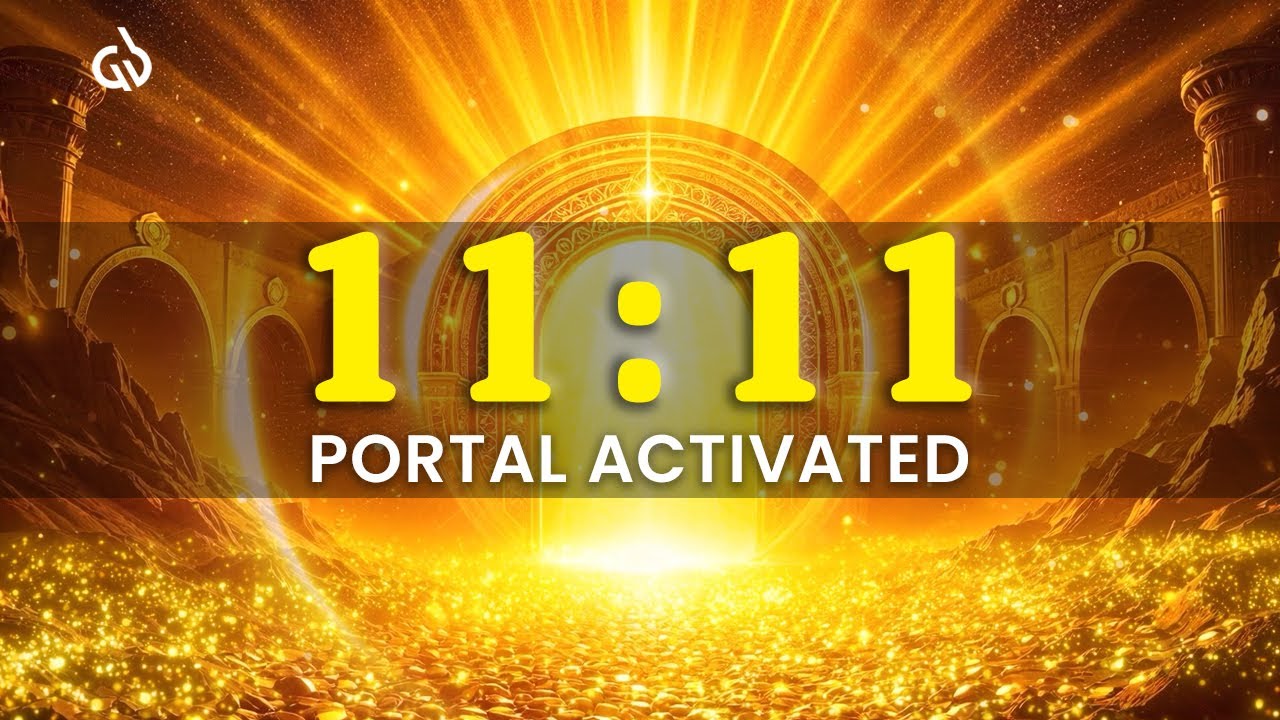 11:11 Portal Activated: Enter the Portal Now to Manifest Financial Freedom & Transformation