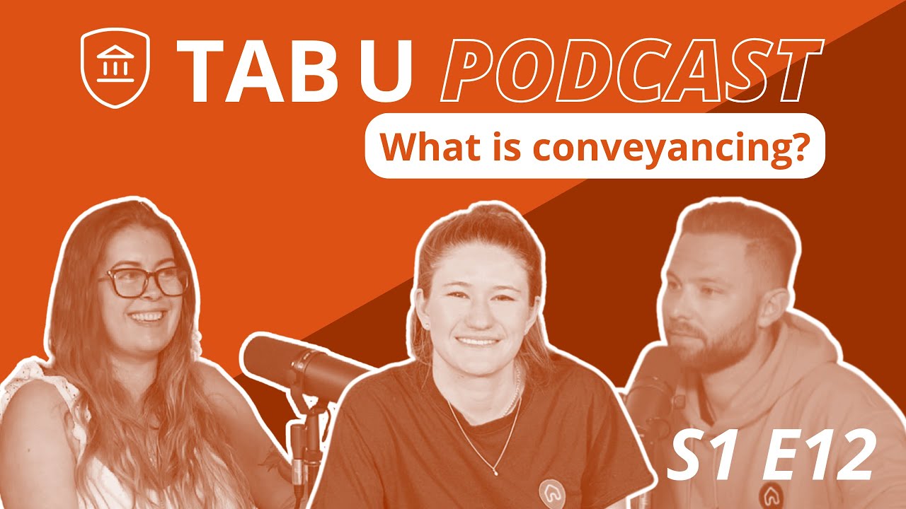 Understanding conveyancing: Solicitors and conveyancers - TAB U Podcast - S1 E12 - #TABUniversity