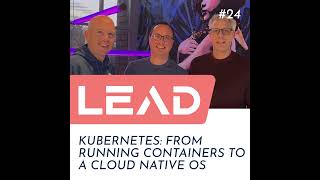 #24 - Kubernetes: From running containers to a Cloud Native OS (with Chris van Sluijsveld)