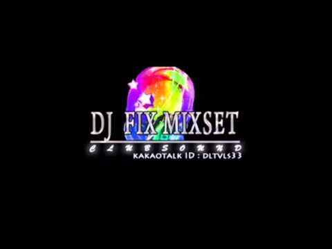떡춤노래 DJ Fix MixSet 15 Club Mix