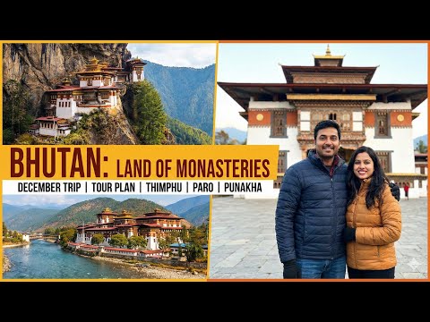 A trip to Bhutan, the land of monasteries | December | Thimphu | Paro | Punakha | Tour plan