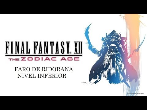 Final Fantasy XII The Zodiac Age - Capitulo 30 "Faro de Ridorana nivel inferior"