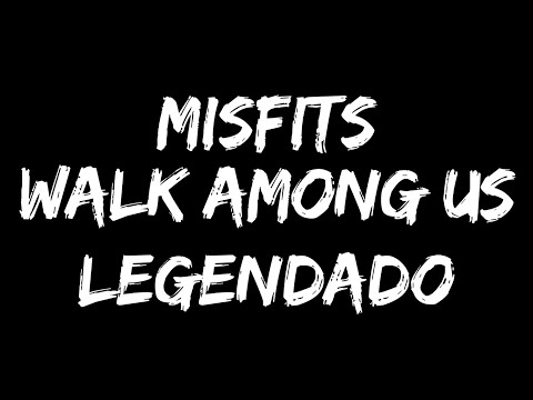 Walk Among Us - Misfits