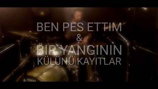 Ben Pes Ettim - Bir Yangının Külünü Kayıt Aşamaları