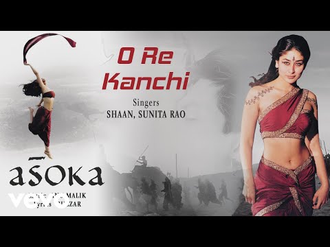 O Re Kanchi Best Audio Song - Asoka|Shah Rukh Khan,Kareena Kapoor|Shaan|Gulzar