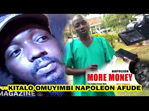 #KITALO OMUYIMBI NAPOLEON AFUDE OMUKIRO EKIKESEZA LEERO, YAKUYIMBIRA AYAKIMBA MORE MONEY