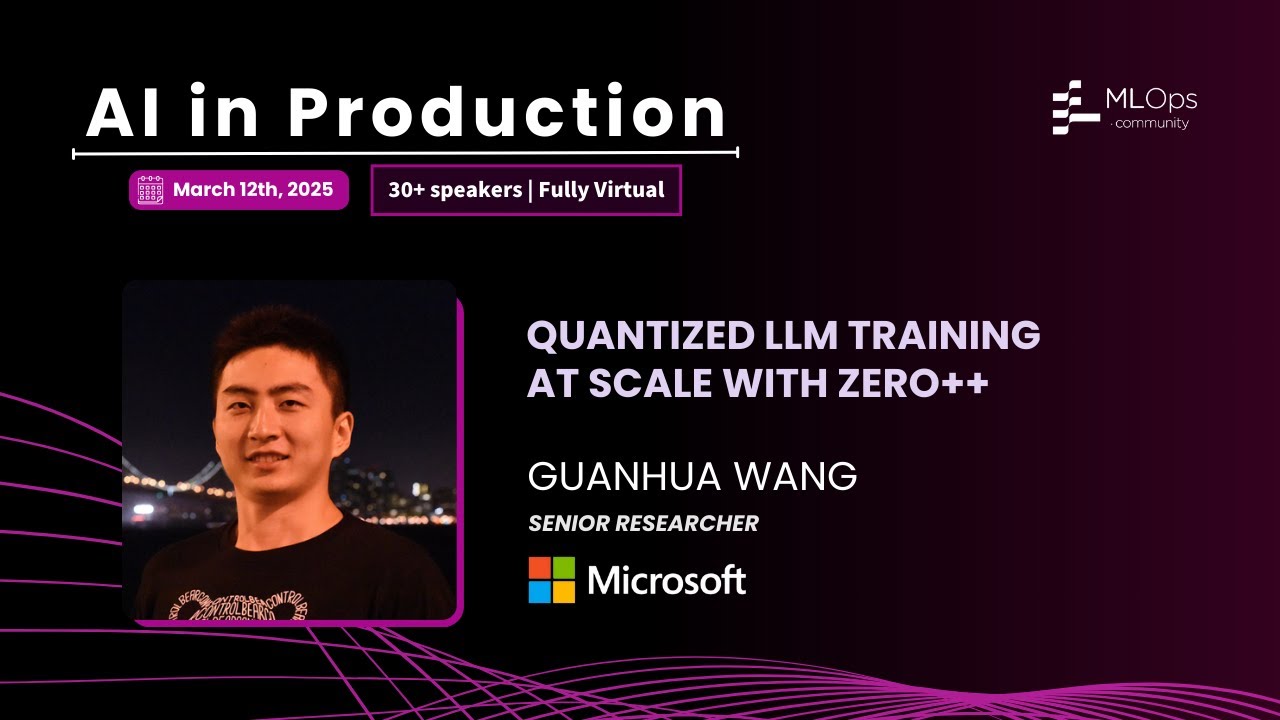 Quantized LLM Training at Scale with ZeRO++ // Guanhua Wang // AI in Production 2025