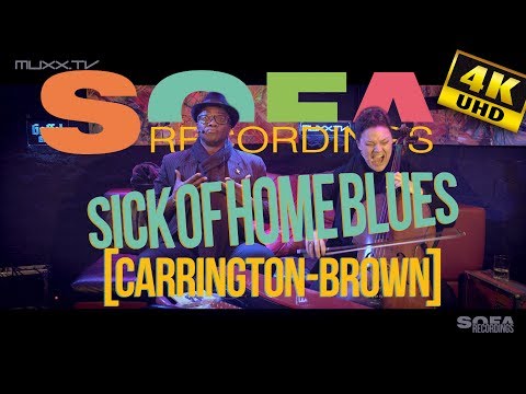 Sofarecordings: Carrington Brown - "Sick of Home Blues"