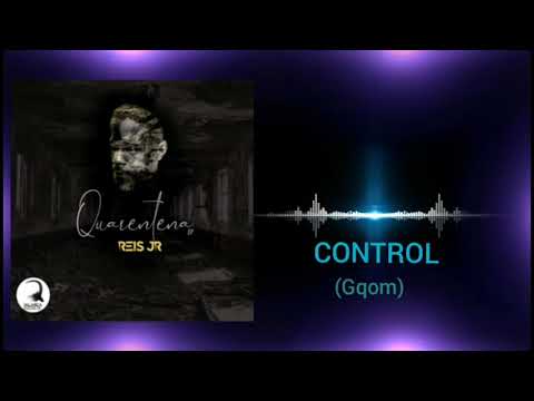 Dj Reis Jr - Control (Gqom)
