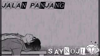 Download lagu SAYKOJI FEAT GUNTUR - Jalan panjang (lirik) mp3 Download lagu SAYKOJI FEAT GUNTUR - Jalan panjang (lirik) mp3