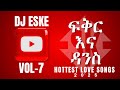 DJ ESKE HOTTEST ETHIOPIAN LOVE SONGS NON STOP DJ MIX 2025 VOL 7 Valentines Edition