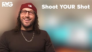 Shoot Your Shot (Mental Health Motivation)