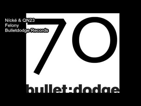BDR070 Nícké & QN23 Felony Bulletdodge Records