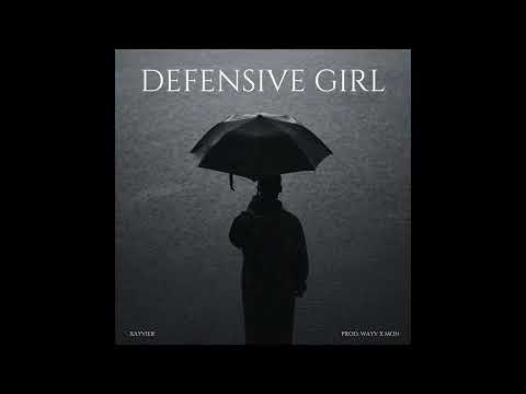 Xayvier - Defensive Girl (prod. wayv x moh)