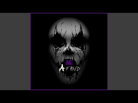 Be Afraid (feat. DragonFly & Ooh4u)