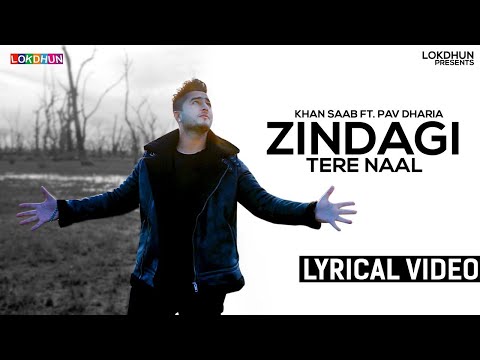 Zindagi Tere Naal ( Lyrical Video ) - Khan Saab, Pav Dharia | Punjabi Songs