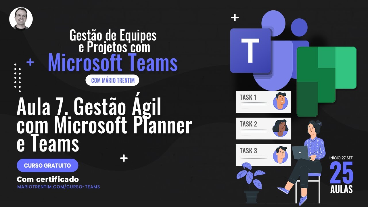Aula 07 - Gestão Ágil de Projetos com Microsoft Planner e Teams