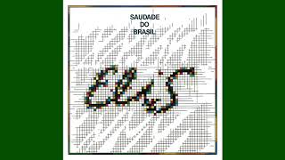 O Que Foi Feito Devera (De Vera) - Elis Regina - Saudade do Brasil