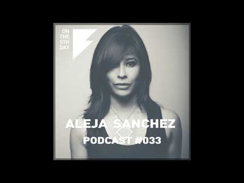 On The 5th Day Podcast #033 - Aleja Sanchez