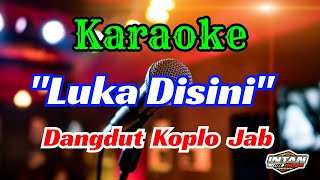 Download lagu LUKA DISINI KARAOKE DANGDUT KOPLO JAB || AUDIO JERNIH HD VIRAL TIKTOK mp3