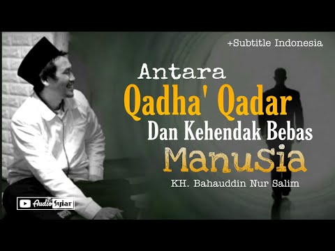 Antara Qadha' Qadar Dan Kehendak Bebas Manusia | Gus Baha