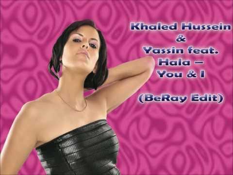 Khaled Hussien & Yassin Feat. Hala - You & I (BeRay Edit)