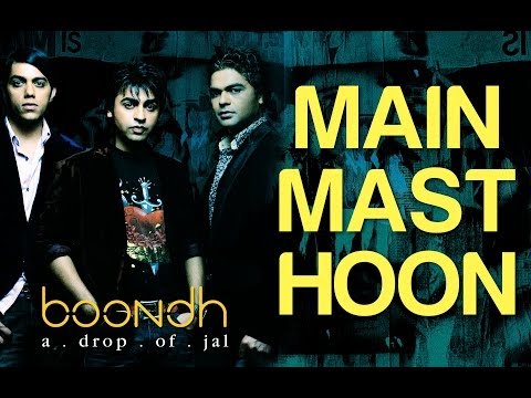 Main Mast Hoon - Boondh A Drop of Jal | Jal - The Band