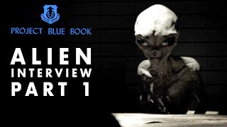Alien Interview Part 1 | Secrets of Universe Revealed | Project Blue Book