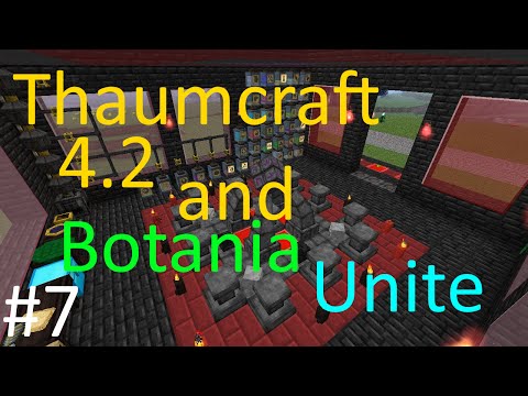 Thaumcraft 4.2 and Botania Unite - Part 7 - Silverwood Goodness
