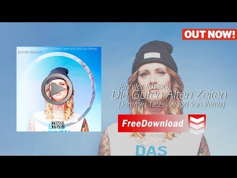Jennifer Rostock - Die Guten Alten Zeiten (Jommes Tatze & Flori Sun Remix) #freedownload
