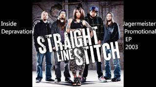 Straight Line Stitch - Inside Depravation (EP Version)