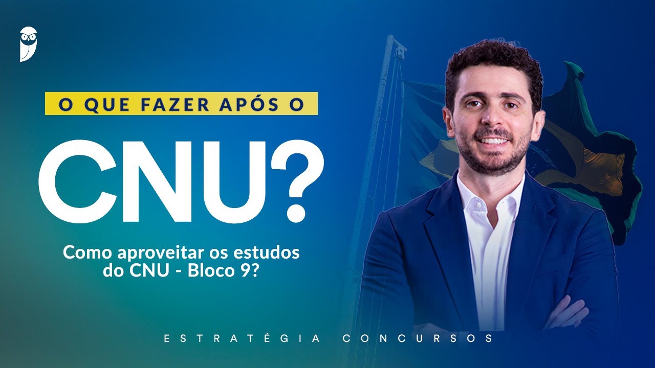 Como aproveitar os estudos do CNU - Bloco 9?