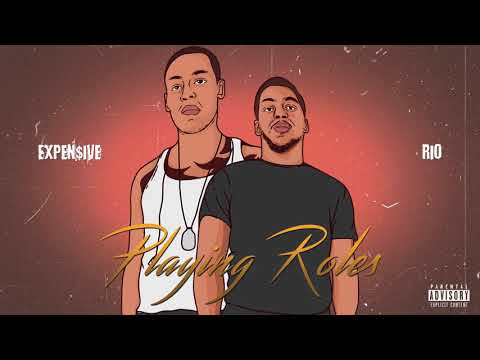 Expen$ive x Rio - Playing Roles