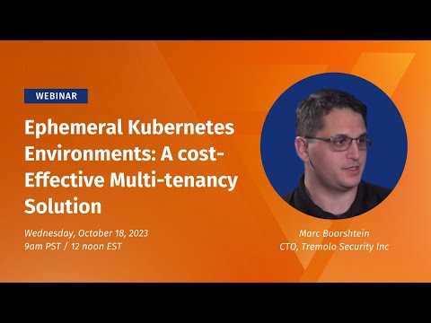 Ephemeral Kubernetes Environments: A Cost Effective Solution for Multi-tenancy