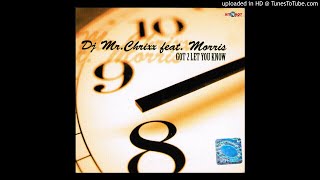 DJ Mr. Chrixx feat. Morris ‎- Got 2 Let You Know (Anthony Martin Remix)