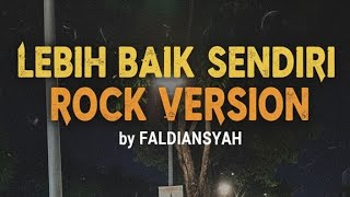 Download lagu Lebih baik sendiri  - Untuk apa lagi  Rock version II Cover by Faldiansyah mp3