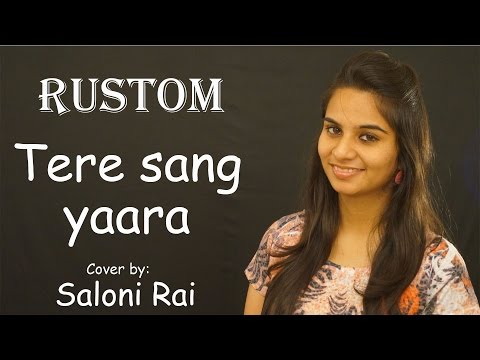 Saloni Rai Tere Sang Yaara | Rustom 