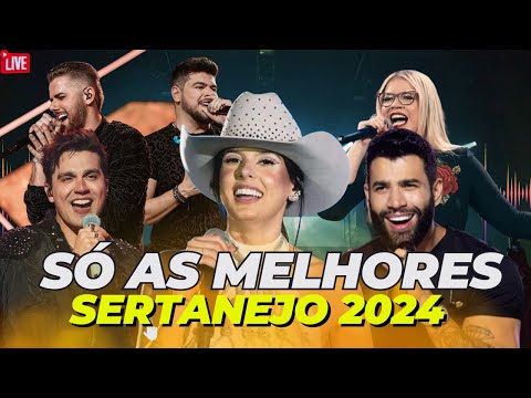 Top Sertanejo 2024 || Top Sertanejo 2024 Mais Tocadas || As Melhores Musicas Sertanejas 2024 HD