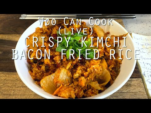 Woo Can Cook (live) | Crispy Kimchi Bacon Fried Rice, AMA!