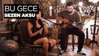 Zeynep Bastık - Bu Gece Akustik (Sezen Aksu Cover)