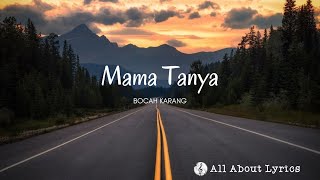 Download lagu Lirik Mama Tanya - Bocah Karang mp3