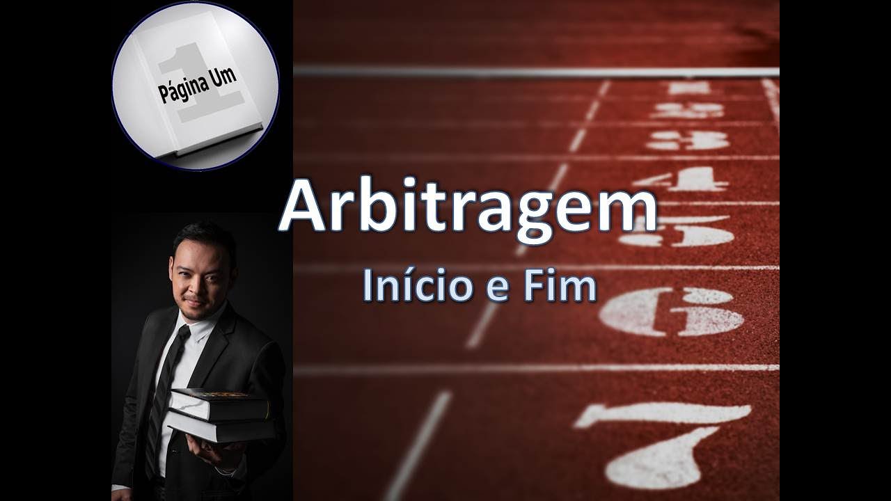 Arbitragem: Inicio e Fim conforme a Lei 9.307/96 atualizada pela Lei 13.129/15