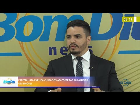 Especialista explica cuidados ao comprar ou alugar um imóvel 24 03 2021