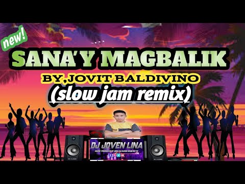 SANA'Y MAGBALIK_(by jovit baldivino)_,SLOW JAM REMIX 2022,2023,(DSB MIX CLUB)[DJ JOVEN LINA REMIX]