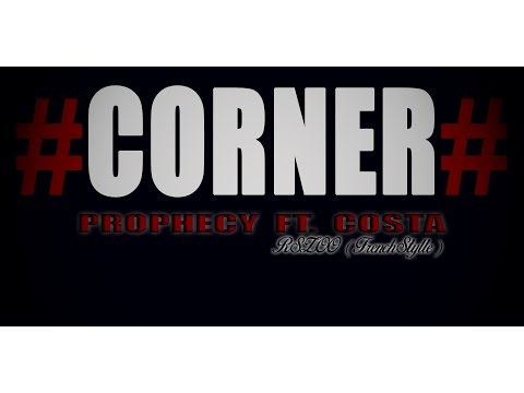 Prophecy Ft. Costa - CORNER