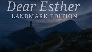 Dear Esther: Landmark Edition – Full Walkthrough | Narrative Exploration Gameplay